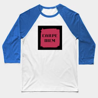 Carpe Diem - Latin Phrase in Viva Magenta Baseball T-Shirt